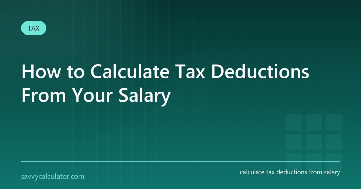 How to Calculate Tax Deductions From Your Salary
