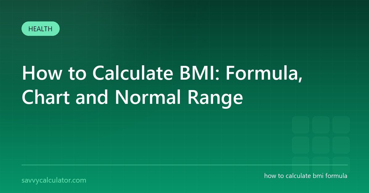 How to Calculate BMI: Formula, Chart and Normal Range